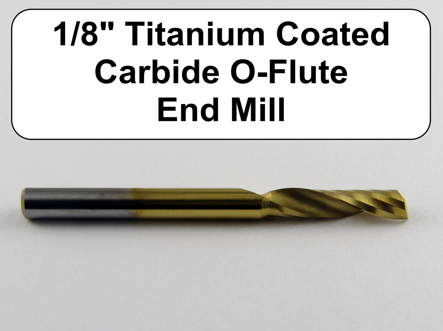 1/8" x 0.5" O-Flute End Mill Titanium Coated for Aluminum Acrylic Plastic M124