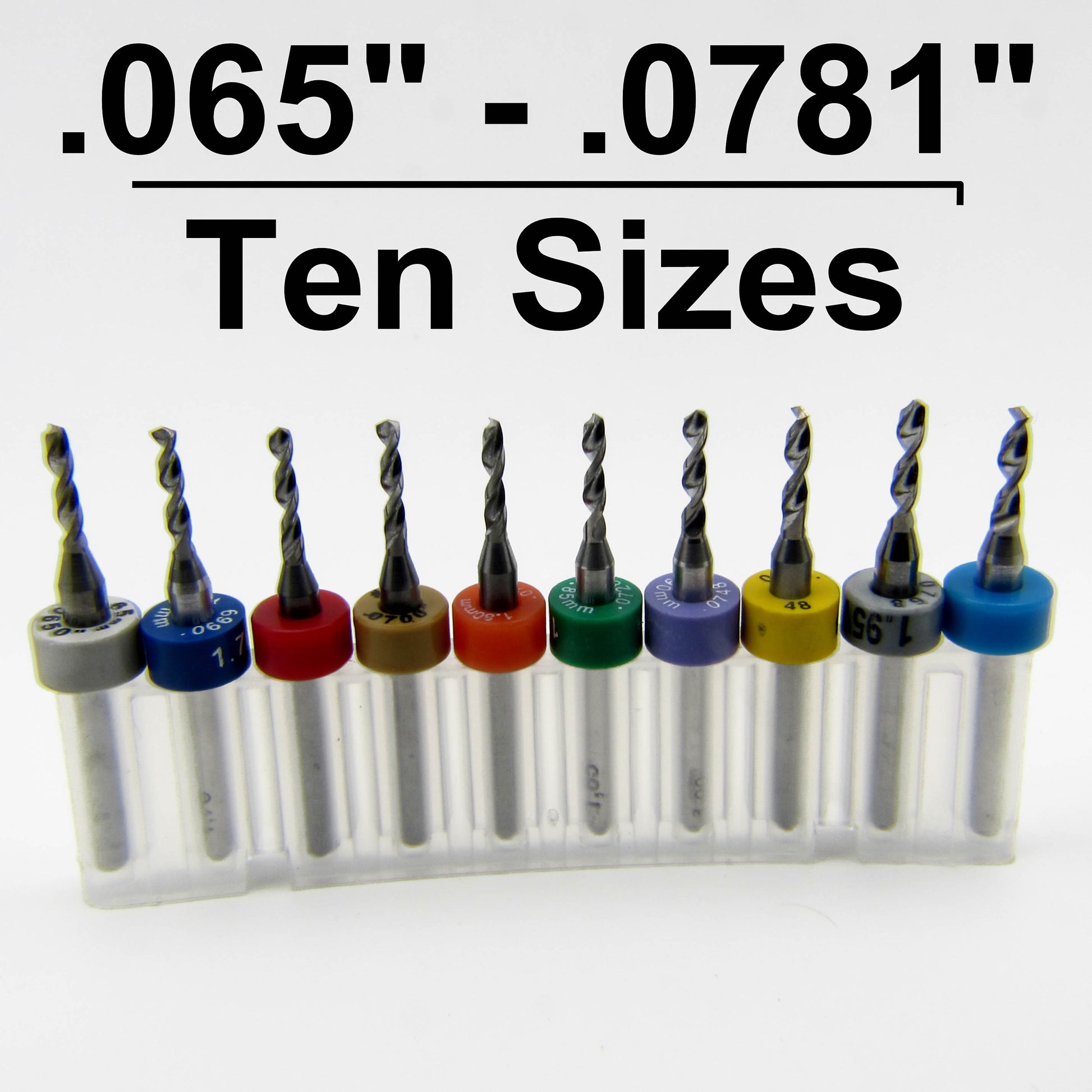 Ten-Piece Incremental Solid Carbide Drill Bit Set - Sizes .065 to .0781 Inches. Includes drill sizes 1.65mm .065" 1.70mm .067" 1.75mm .068" .070" #50 .073" 1.85mm 1.90mm .076" 1.95mm 5/64"