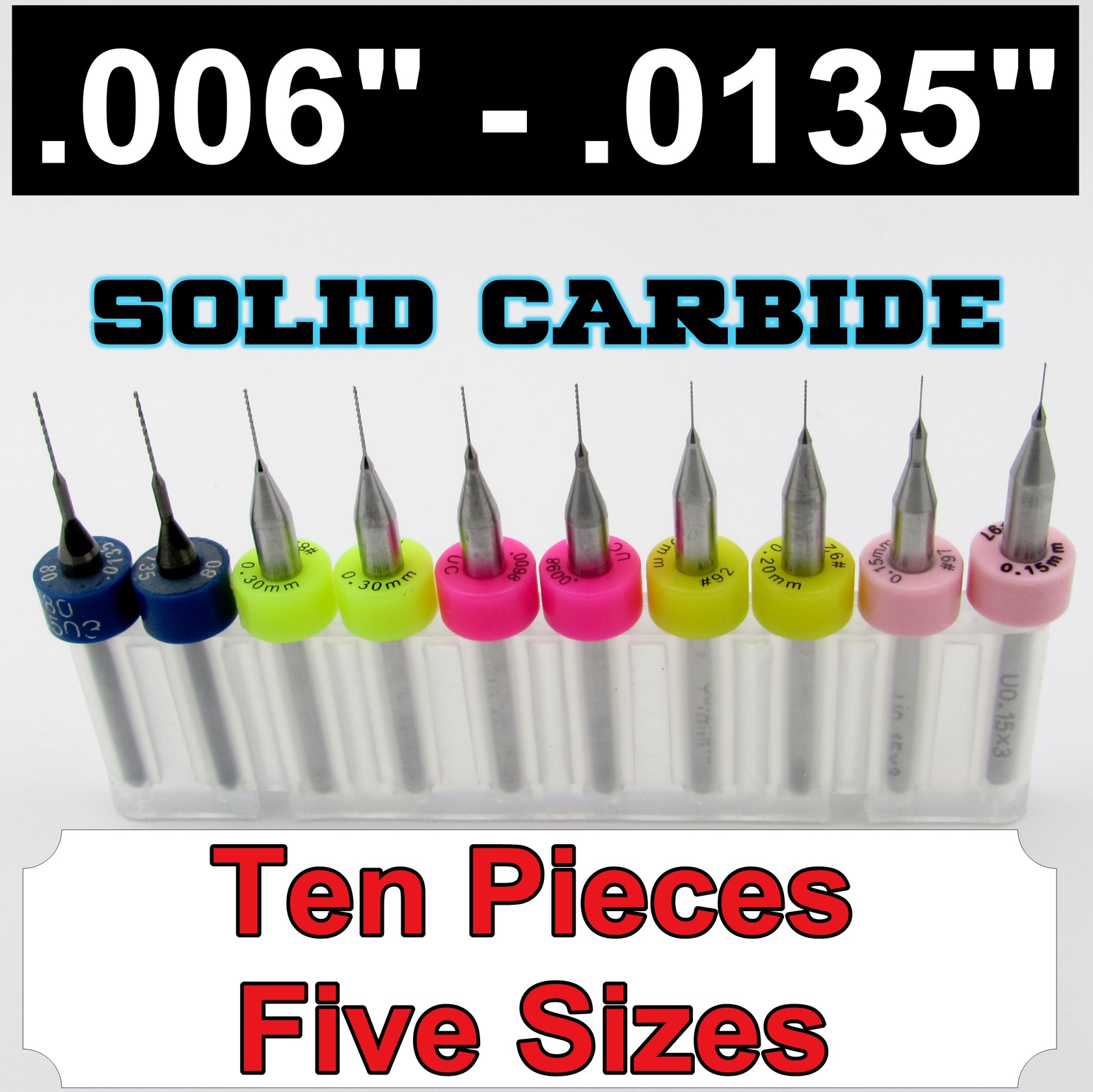 Two Pieces Each .006" .008" .010" .012" .0135" Carbide Drills S1